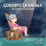 Goodbye Grandma: The Sympathy Gift Series