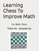 Learning Chess To Improve Math: Ho Math Chess