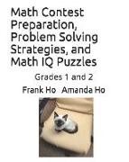 Math Contest Preparation, Problem Solving Strategies, and Math IQ Puzzles: Grades 1 and 2