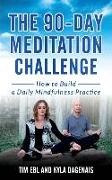 90 Day Meditation Challenge: How To Build A Daily Mindfulness Practice