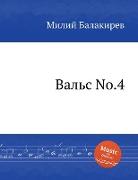 &#1042,&#1072,&#1083,&#1100,&#1089, No.4. Waltz No.4. Valse No.4