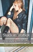 Stuck in Traffick: Based on a screenplay by Rose Warner, Frank A. Ruffolo, Zane Pappas & Rico Cameron