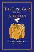 The Lost God of the Apostles: Truth Leads the Way