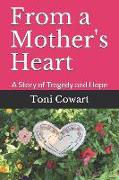From a Mother's Heart: A Story of Tragedy and Hope