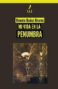 Mi vida en la penumbra