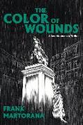 The Color of Wounds: A Kent Stephenson Thriller Volume 3