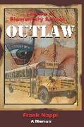 I Became An Elementary School Outlaw: A Memoir by Frank Nappi
