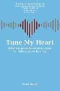 Tune My Heart: Bible Narratives Devotional Guide for Families or Individuals