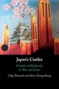 Japan's Castles: Citadels of Modernity in War and Peace