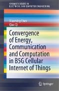 Convergence of Energy, Communication and Computation in B5g Cellular Internet of Things