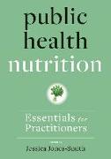 Public Health Nutrition: Essentials for Practitioners