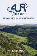 4ur Ranch at Wagon Wheel Hot Springs Resort: A History
