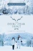 The Deer/ Dear Hunt