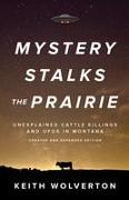Mystery Stalks the Prairie: Unexplained Cattle Killings and UFOs in Montana