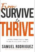 From Survive to Thrive: Live a Holy, Healed, Healthy, Happy, Humble, Hungry, and Honoring Life