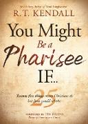 You Might Be a Pharisee If
