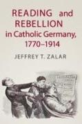 Reading and Rebellion in Catholic Germany, 1770-1914