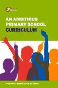 An Ambitious Primary School Curriculum