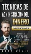 Técnicas de Administración del Dinero para Principiantes