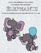 Livre de coloriage pour les enfants de 4 à 5 ans (Éléphants)