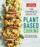 The Complete Plant-Based Cookbook: 500 Inspired, Flexible Recipes for Eating Well Without Meat