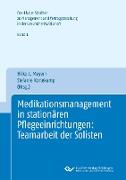 Medikationsmanagement in stationären Pflegeeinrichtungen: Teamarbeit der Solisten