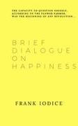 Brief Dialogue on Happiness