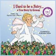 I Used to be a Fairy... a true story told by Granny