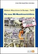 Sichere Maschinen in Europa - Teil 5 - Die "neue" EG-Maschinenrichtlinie