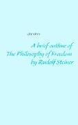 A brief outline of The Philosophy of Freedom by Rudolf Steiner