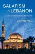 Salafism in Lebanon: Local and Transnational Movements