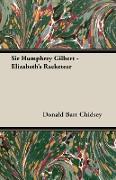 Sir Humphrey Gilbert - Elizabeth's Racketeer