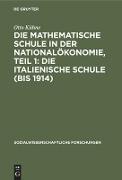 Die mathematische Schule in der Nationalökonomie, Teil 1: Die italienische Schule (bis 1914)