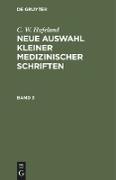 C. W. Hufeland: Neue Auswahl kleiner medizinischer Schriften. Band 3