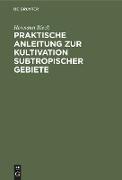 Praktische Anleitung zur Kultivation subtropischer Gebiete