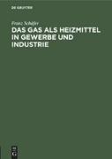 Das Gas als Heizmittel in Gewerbe und Industrie