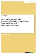 Diversity Management und Innovationsfähigkeit in Organisationen. Zusammenhänge und Handlungsempfehlungen