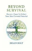 Beyond Survival: Harness Chaos to Unlock Your Most Elevated Potential