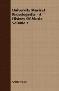 University Musical Encyclopedia - A History of Music Volume 1