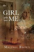 The Girl who was me is Gone