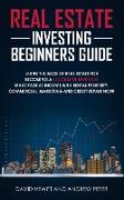 Real Estate Investing Beginners Guide: Learn the ABCs of Real Estate for Becoming a Successful Investor! Make Passive Income with Rental Property, Com