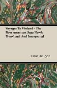 Voyages to Vinland - The First American Saga Newly Translated and Interpreted