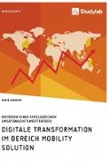 Digitale Transformation im Bereich Mobility Solution. Kriterien einer erfolgreichen Umsatzwachstumsstrategie