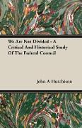 We Are Not Divided - A Critical and Historical Study of the Federal Council