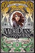 Meridian Princess 2. Die Zeiterben von London