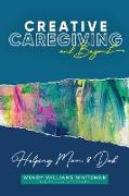 Creative Caregiving and Beyond