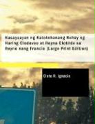 Kasaysayan Ng Katotohanang Buhay Ng Haring Clodeveo at Reyna Clotilde Sa Reyno Nang Francia