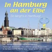 In Hamburg an der Elbe-so klingt's in Hamburg!