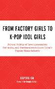 From Factory Girls to K-Pop Idol Girls