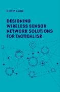 Wireless Sensor Networks for Tactical Intelligence, Surveillance and Reconnaissance (T-Isr)